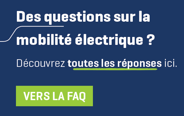 Des questions sur la mobilité electrique? Vers la FAQ